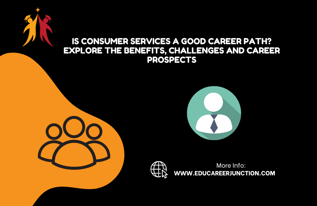 Is Consumer Services a Good Career Path?