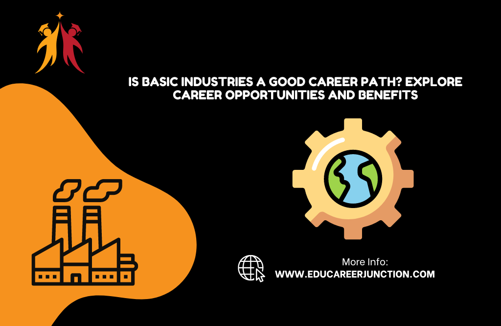 Is Basic Industries a Good Career Path?